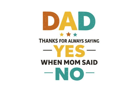 Dad Thanks for Saying Yes When Mom No Review