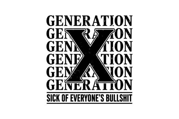 Generation X Sick of Everyones Bullshit Review
