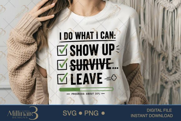 I Do What I Can Show Up, Survive, Leave Review