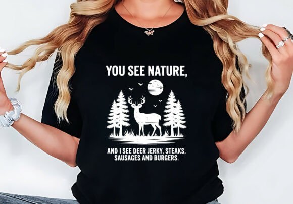 You See Nature Funny Deer Hunting TShirt Review